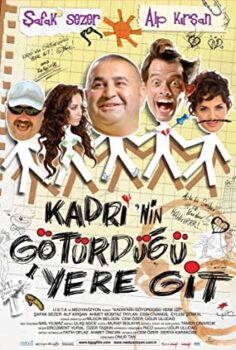 Kadrinin Götürdügü Yere Git Full izle