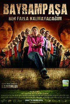Bayrampaşa Ben Fazla Kalmayacağım izle (2007)