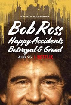 Bob Ross Küçük Mutlu Ağaçların Arasında Gizlenen İhanet ve Hırs izle (2021)