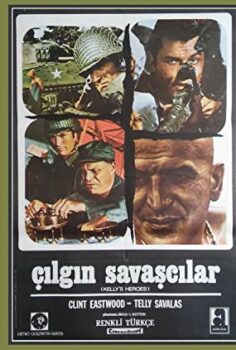 Çılgın savaşçılar – Kelly’s Heroes izle (Clint Eastwood)