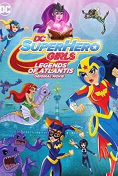 DC Super Hero Girls: Atlantis Efsaneleri (2018)