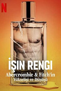 İşin Rengi Abercrombie – Fitch’in Yükselişi ve Düşüşü izle (2022)