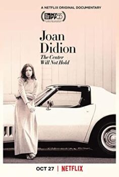 Joan Didion Merkez Dayanmayacak – Joan Didion: The Center Will Not Hold (2017)