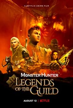 Monster Hunter Legends of the Guild altyazılı izle (2021)
