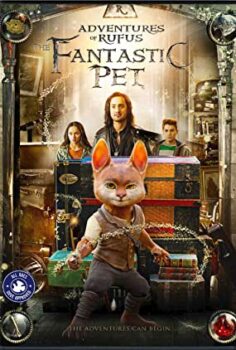 Rufus’un Maceraları: Fantastik Hayvanlar – Adventures of Rufus: The Fantastic Pet izle (2020)